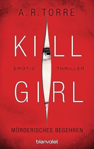 Stock image for Kill Girl - Mrderisches Begehren: Erotic Thriller for sale by medimops