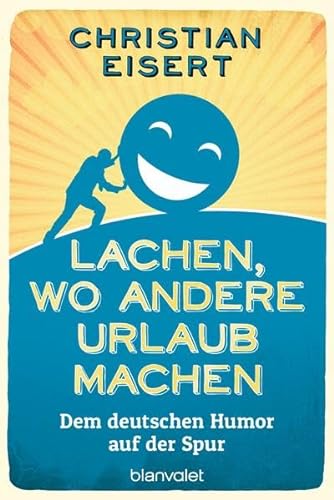 Beispielbild für Lachen, wo andere Urlaub machen: Dem deutschen Humor auf der Spur zum Verkauf von medimops