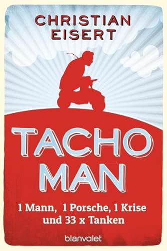 Beispielbild fr Tacho-Man: 1 Mann, 1 Porsche, 1 Krise und 33 x Tanken zum Verkauf von medimops