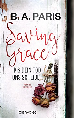 Imagen de archivo de Saving Grace - Bis dein Tod uns scheidet Psychothriller a la venta por Preiswerterlesen1 Buchhaus Hesse