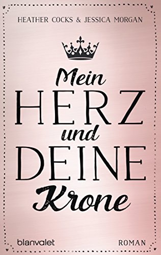 9783734102950: Mein Herz und deine Krone: Roman
