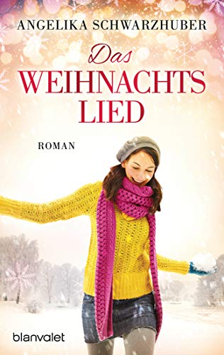 Das Weihnachtslied : Roman - Angelika Schwarzhuber