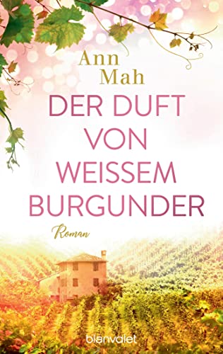 Stock image for Der Duft von weiem Burgunder: Roman for sale by medimops
