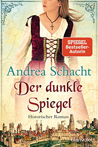 Beispielbild fr Der dunkle Spiegel: Historischer Roman (Begine Almut Bossart, Band 1) zum Verkauf von medimops