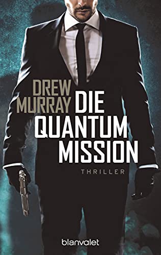 Beispielbild fr Die Quantum-Mission: Thriller zum Verkauf von medimops