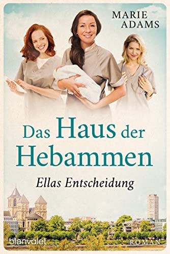 9783734110399: Das Haus der Hebammen - Ellas Entscheidung: Roman