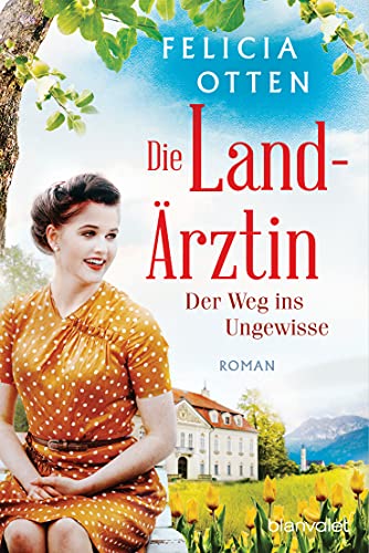 Imagen de archivo de Die Landarztin - Der Weg ins Ungewisse: Roman a la venta por AwesomeBooks