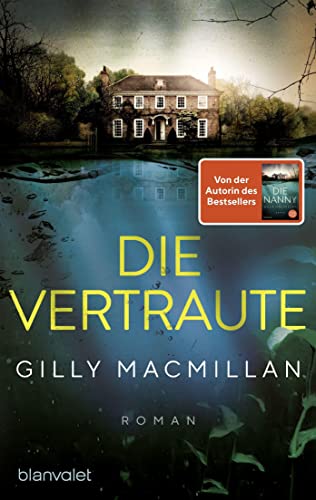 Die Vertraute: Roman - Von der Autorin des SPIEGEL-Bestsellers »Die Nanny« - Macmillan, Gilly