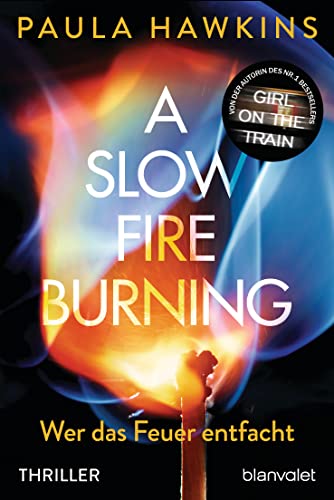 Stock image for A Slow Fire Burning: Wer das Feuer entfacht - Thriller for sale by medimops