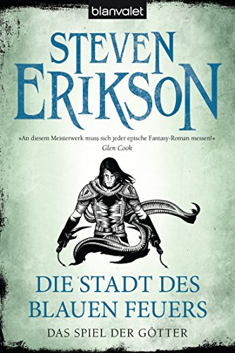 Das Spiel der Götter 14: Die Stadt des blauen Feuers - Erikson, Steven