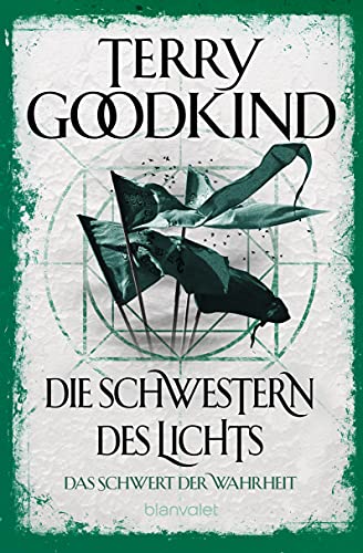 Die Schwestern des Lichts - Das Schwert der Wahrheit : Roman - Terry Goodkind