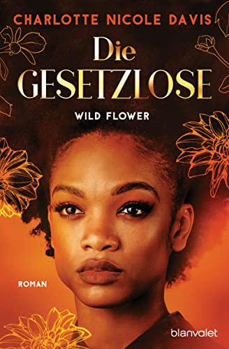 Stock image for Wild Flower - Die Gesetzlose: Roman for sale by Chiron Media
