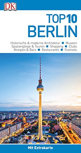 Beispielbild fr Top 10 Berlin. Historische und moderne Architektur, Museen, Spaziergnge und Touren . zum Verkauf von Bildungsbuch