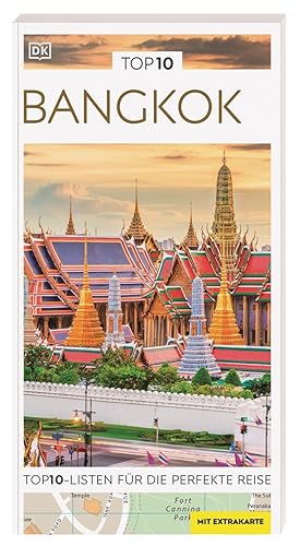 TOP10 Reiseführer Bangkok : TOP10-Listen zu Highlights, Themen und Stadtteilen mit wetterfester Extra-Karte - DK Verlag - Reise