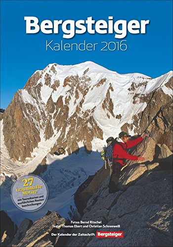 Beispielbild fr Bergsteiger Kalender 2016. Der offizielle Kalender der Zeitschrift Bergsteiger. Mit groartigen Fotos der Alpen zum Aufhngen. zum Verkauf von medimops