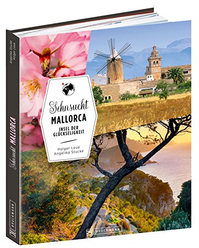 Beispielbild fr Reisefhrer Mallorca: Sehnsucht Mallorca. Insel der Glckseligkeit. Ein opulenter Bildband ber Spaniens Baleareninsel mit Palma, dem . Raiguer, Llevant und den Cuevas des Drach zum Verkauf von medimops