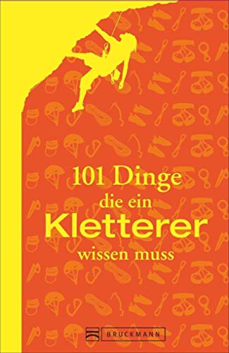 Stock image for 101 Dinge, die ein Kletterer wissen muss -Language: german for sale by GreatBookPrices