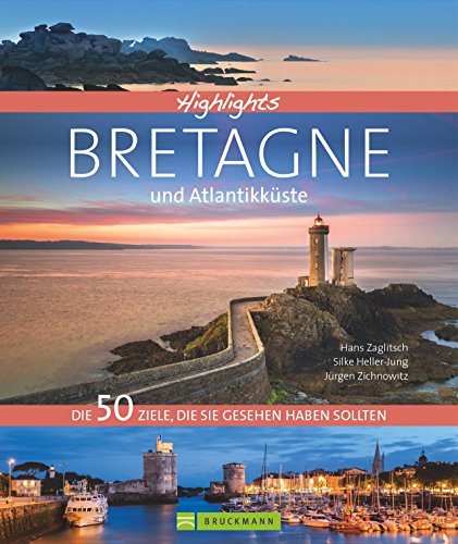 9783734310324: Highlights Bretagne und Atlantikkste: Die 50 Ziele, die Sie gesehen haben sollten