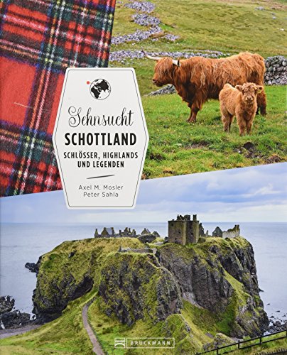 9783734310560: Sehnsucht Schottland: Schlsser, Highlands und Legenden