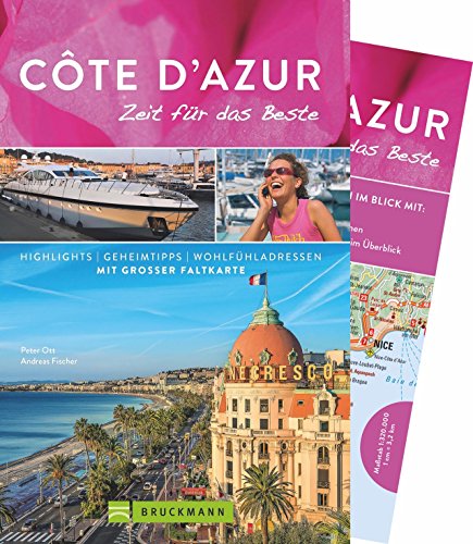 Stock image for Cte d'Azur Reisefhrer von Bruckmann: Zeit fr das Beste. Highlights, Geheimtipps und Wohlfhladressen an Frankreichs Mittelmeerkste mit Nizza, Saint-Tropez und Marseille. Ein Reisefhrer . for sale by medimops