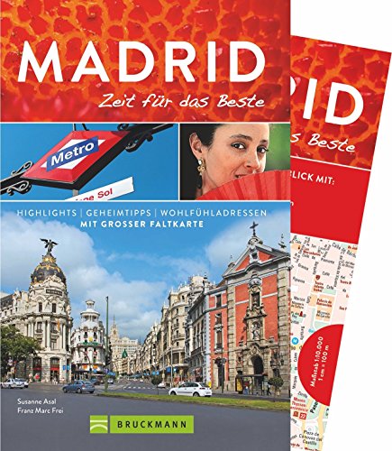 Beispielbild fr Reisefhrer Madrid - Zeit fr das Beste: Highlights und Geheimtipps in Madrid und der Umgebung der Hauptstadt von Spanien. Ein Reisefhrer fr den perfekten City Trip 2018, mit praktischer Karte. zum Verkauf von medimops