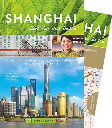 Stock image for Reisefhrer Shanghai: Zeit fr das Beste. Highlights ? Geheimtipps ? Wohlfhladressen. Ein Guide mit Karte und allen Sehenswrdigkeiten wie Pudong, Xuhui, dem Shanghai-Museum und der Altstadt for sale by medimops