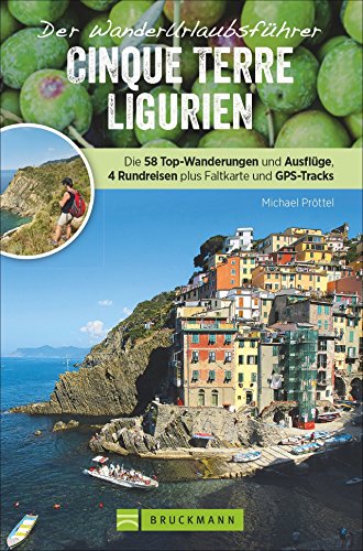 9783734311925: Wanderurlaubsfhrer Cinque Terre Ligurien: Die 58 Top-Wanderungen und Ausflugsziele, 4 Rundreisen plus Faltkarte und GPS-Tracks als Download