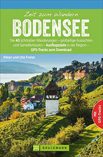 Stock image for Bruckmann Wanderfhrer: Zeit zum Wandern Bodensee. 40 Wanderungen, Bergtouren und Ausflugsziele rund um den Bodensee. NEU 2020. for sale by medimops