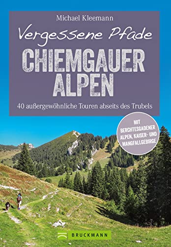 Beispielbild fr Vergessene Pfade Chiemgauer Alpen zum Verkauf von Blackwell's