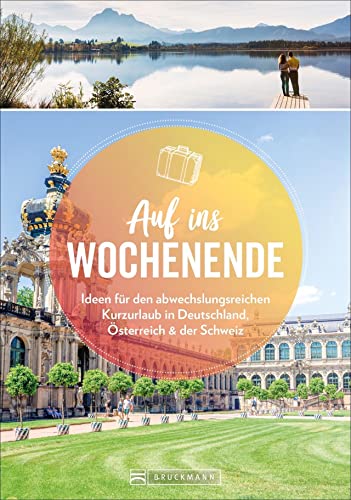 9783734315831: Auf ins Wochenende: Ideen fr den abwechslungsreichen Kurzurlaub in Deutschland, sterreich & der Schweiz