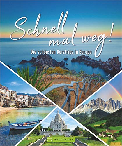 Beispielbild fr Bildband: Schnell mal weg! Die 120 besten Ideen fr den Kurzurlaub in Europa. Mit Hinweisen zur optimalen Reisezeit und zahlreichen praktischen Tipps. zum Verkauf von medimops