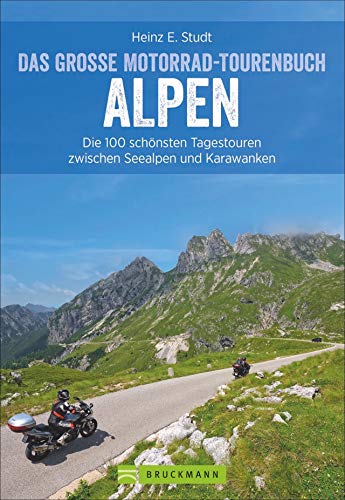 Beispielbild fr Das groe Motorrad-Tourenbuch Alpen: Die 100 schnsten Tagestouren zwischen Seealpen und Karawanken zum Verkauf von medimops