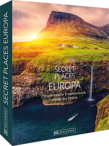 9783734319129: Secret Places Europa: 70 unbekannte Traumreiseziele abseits des Trubels