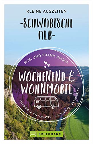 Stock image for Wochenend und Wohnmobil - Kleine Auszeiten Schwbische Alb -Language: german for sale by GreatBookPrices