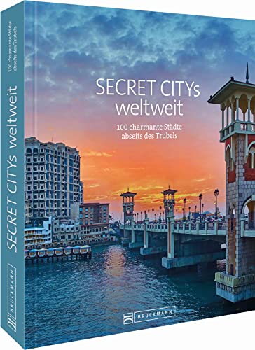 9783734323003: Secret Citys weltweit: 100 charmante Stdte abseits des Trubels