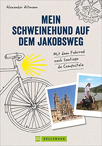 Stock image for Reisebericht: Mein Schweinehund auf dem Jakobsweg. Mit dem Fahrrad nach Santiago de Compostela. Erlebnisse, Anekdoten und Geschichten vom Weg nach Compostela mit dem Inneren Schweinehund for sale by medimops