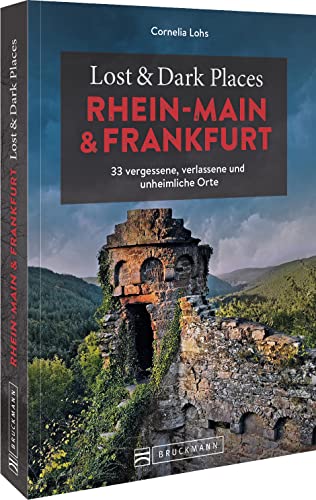 Stock image for Lost & Dark Places Rhein-Main und Frankfurt for sale by GreatBookPrices