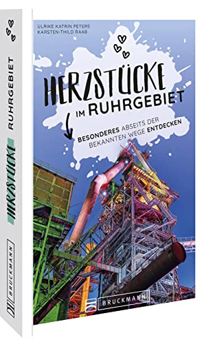 9783734325618: Herzstcke im Ruhrgebiet: Besonderes abseits der bekannten Wege entdecken