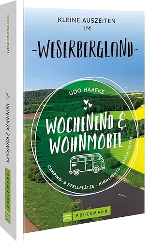 Beispielbild fr Bruckmann ? Wochenend & Wohnmobil. Kleine Auszeiten im Weserbergland: Die besten Camping- und Stellpltze, alle Highlights und Aktivitten zum Verkauf von medimops