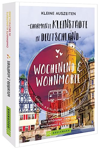 9783734329005: Kleine Auszeiten Charmante Kleinstdte in Deutschland: Die besten Ziele in Deutschland aus Wochenend & Wohnmobil