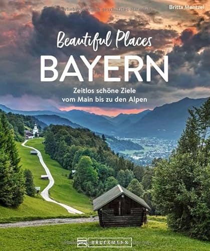 Beispielbild fr Reise-Bildband ? Beautiful Places Bayern: Einfach schne Ziele. 50 zauberhafte Orte mit Wow-Effekt. zum Verkauf von medimops
