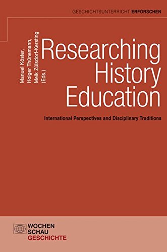 Stock image for Researching history education : international perspectives and disciplinary traditions. Manuel Kster . (eds.) for sale by Antiquariat Roland Mayrhans