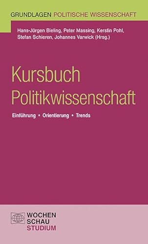 Beispielbild fr Kursbuch Politikwissenschaft: Einfhrung, Orientierung, Trends zum Verkauf von medimops