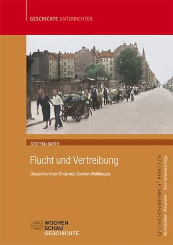 Beispielbild fr Flucht und Vertreibung: Deutschland am Ende des Zweiten Weltkrieges zum Verkauf von medimops