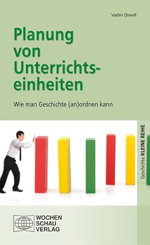 Beispielbild fr Planung von Unterrichtseinheiten: Wie man Geschichte (an)ordnen kann zum Verkauf von medimops