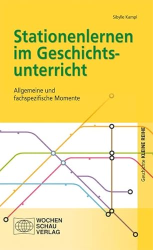 Stock image for Stationenlernen im Geschichtsunterricht: Allgemeine und fachspezifische Momente for sale by Book Deals