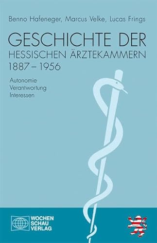 Beispielbild fr Geschichte der hessischen rztekammern 1887-1956: Autonomie - Verantwortung - Interessen zum Verkauf von medimops