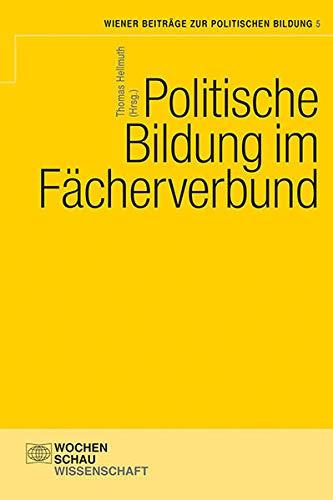 Beispielbild fr Politische Bildung im Fcherverbund (Wiener Beitrge zur politischen Bildung) zum Verkauf von medimops