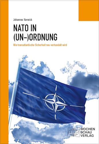 Stock image for Die NATO in (Un-)Ordnung: Wie transatlantische Sicherheit neu verhandelt wird for sale by medimops