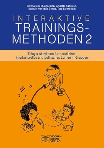 9783734406287: Interaktive Trainingsmethoden 2: Thiagis Aktivitten fr berufliches, interkulturelles und politisches Lernen in Gruppen